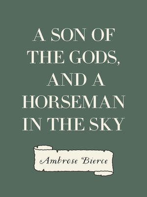 cover image of A Son of the Gods, and a Horseman in the Sky